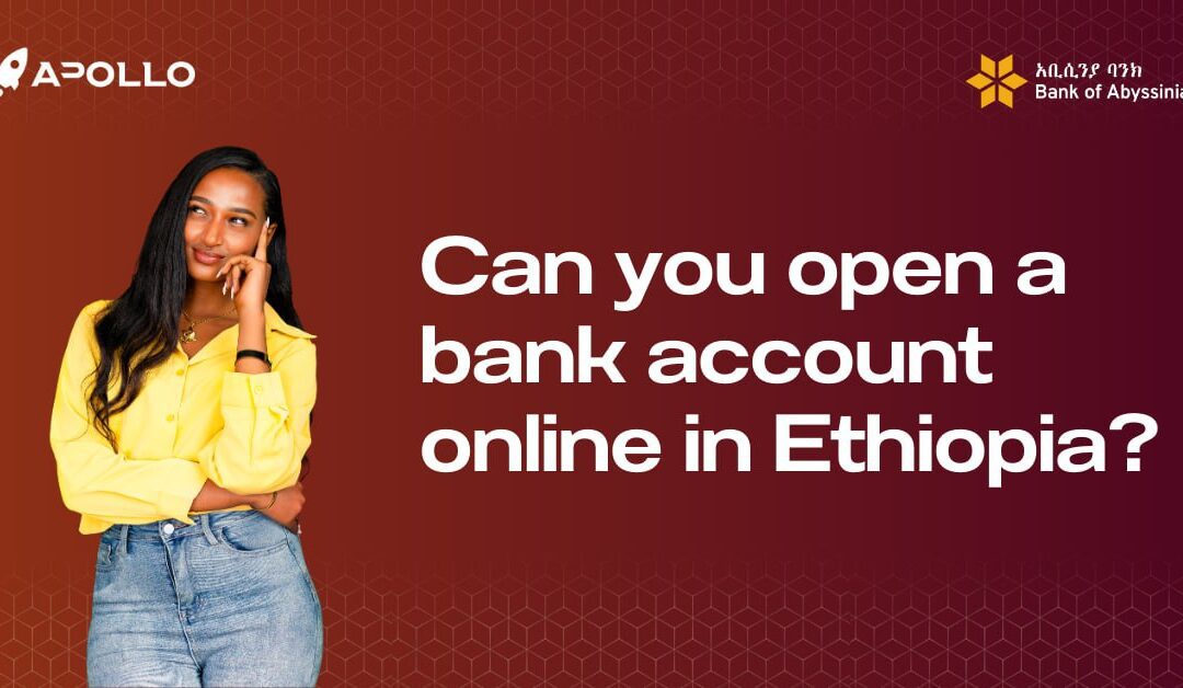 Can you open a bank account online in Ethiopia?